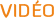 Vidéo