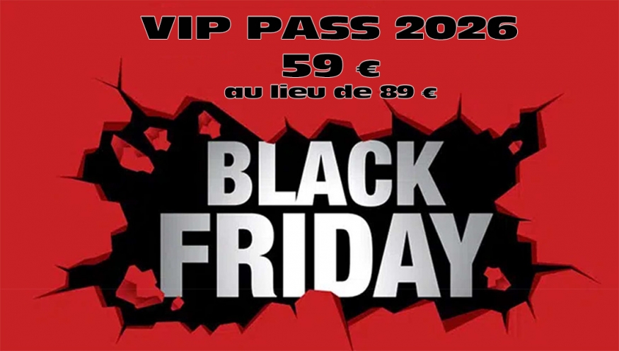 Profitez du Black Friday pour prendre
les VIP PASS à prix réduit
59€ au lieu de 89€ pour la saison 2026
